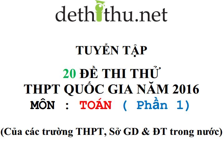 20 đề thi thử Toán 2016 của các trường THPT có đáp án chi tiết